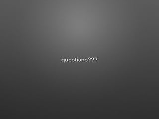 questions???
 