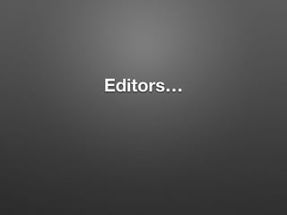 Editors…
 