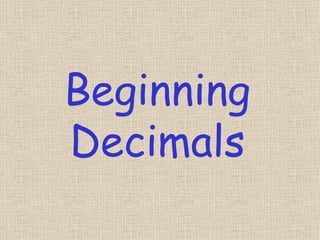 Beginning Decimals 