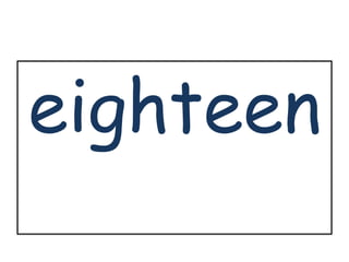 eighteen 
 