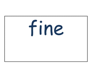 fine 
 