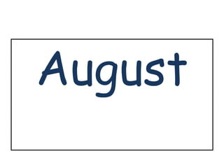 August 
 