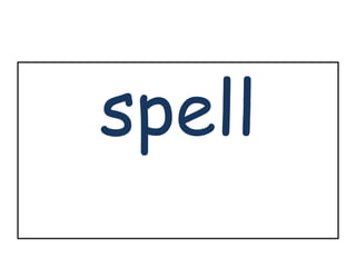 spell 
 