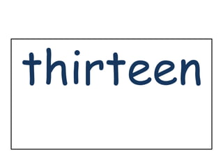 thirteen 
 