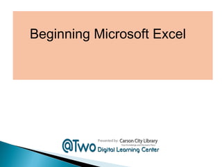 Beginning Microsoft Excel

 
