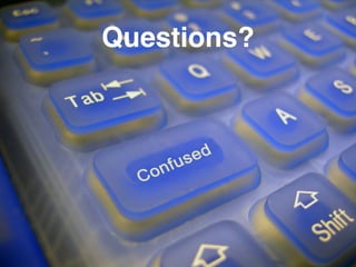 Questions?
 