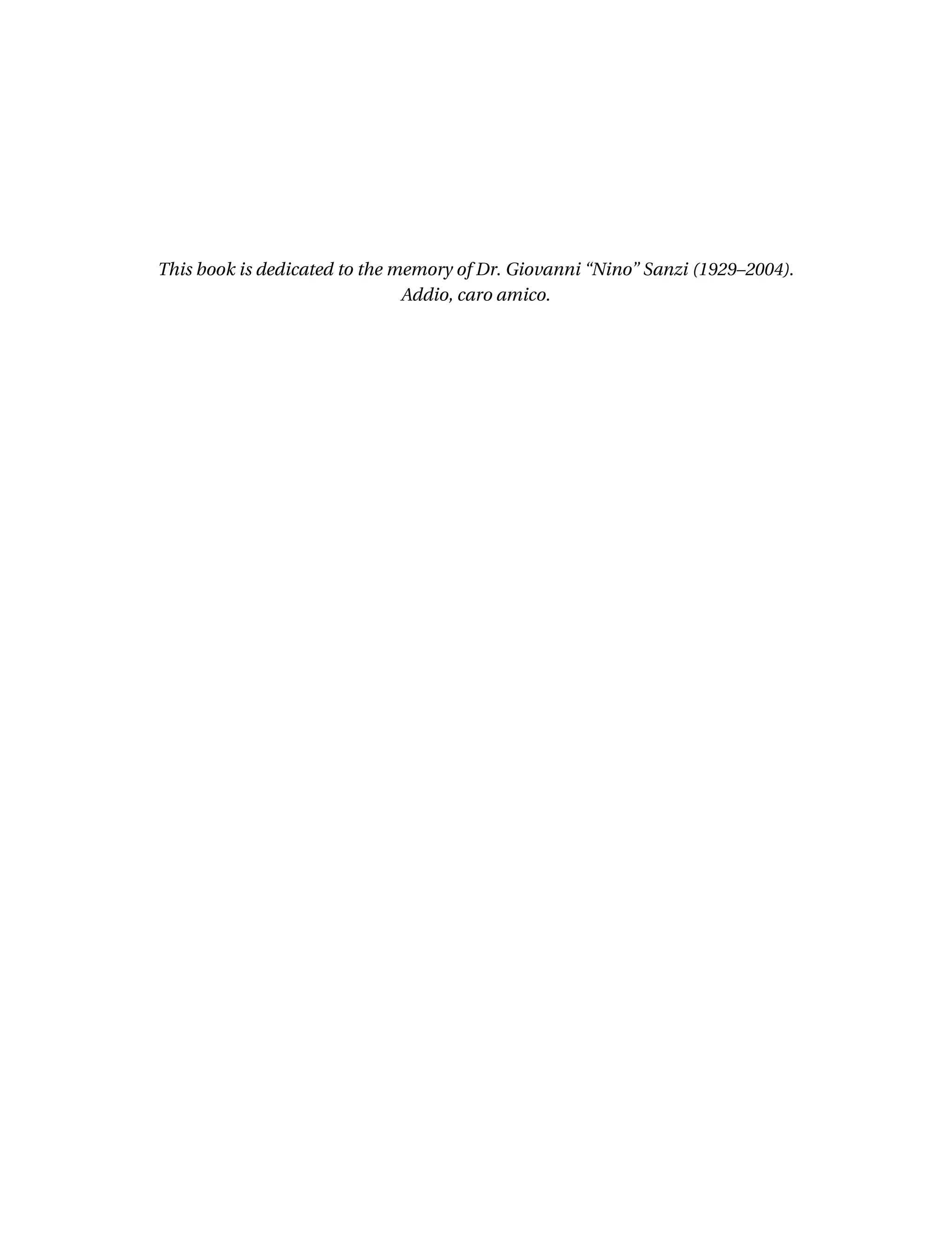 Gilmore_552-1Front.fm Page iii Wednesday, December 21, 2005 3:05 PM




                  This book is dedicated to the memory of Dr. Giovanni “Nino” Sanzi (1929–2004).
                                                 Addio, caro amico.
 