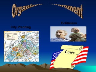 Organized Government City Planning Politicians 
