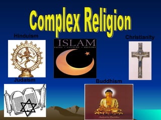 Complex Religion Judaism Christianity Hinduism Buddhism 