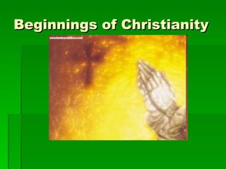 Beginnings of Christianity 