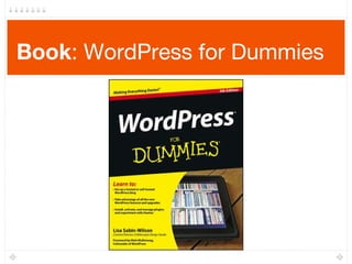 Book: WordPress for Dummies
 