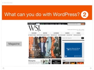 What can you do with WordPress? 2
Magazine
 