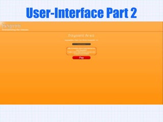 User-Interface Part 2
 