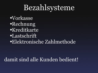 Bezahlsysteme Vorkasse Rechnung Kreditkarte Lastschrift Elektronische Zahlmethode damit sind alle Kunden bedient! 