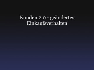 Kunden 2.0 - geändertes Einkaufsverhalten 