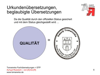 Urkundenübersetzungen, beglaubigte Übersetzungen Da die Qualität durch den offiziellen Status gesichert und mit dem Status gleichgestellt wird … QUALITÄT = 