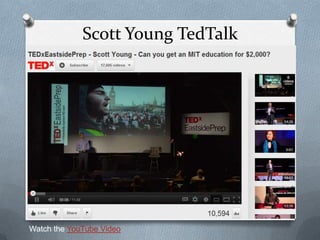 Scott Young TedTalk




Watch the YouTube Video
 