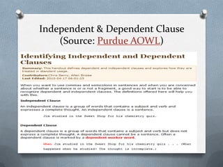 Independent & Dependent Clause
    (Source: Purdue AOWL)
 