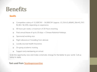 Benefits




 Text used from Tesolexpressonline
 