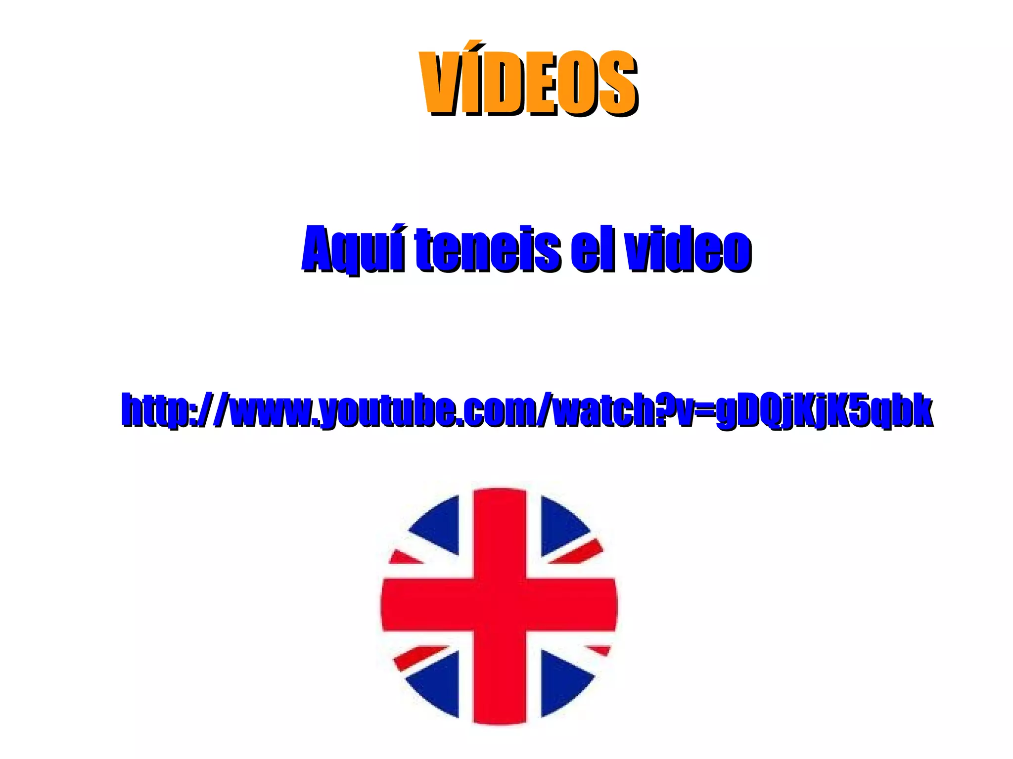 VÍDEOS

         Aquí teneis el video

http://www.youtube.com/watch?v=gDQjKjK5qbk
 