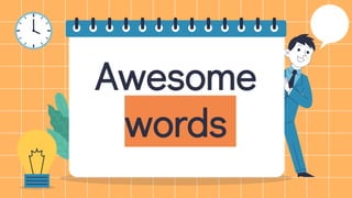 Awesome
words
 