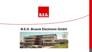 B.E.G. Brueck Electronic GmbH
 