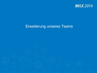 118 
Erweiterung unseres Teams 
 