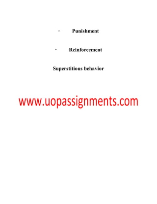 · Punishment
· Reinforcement
Superstitious behavior
 
