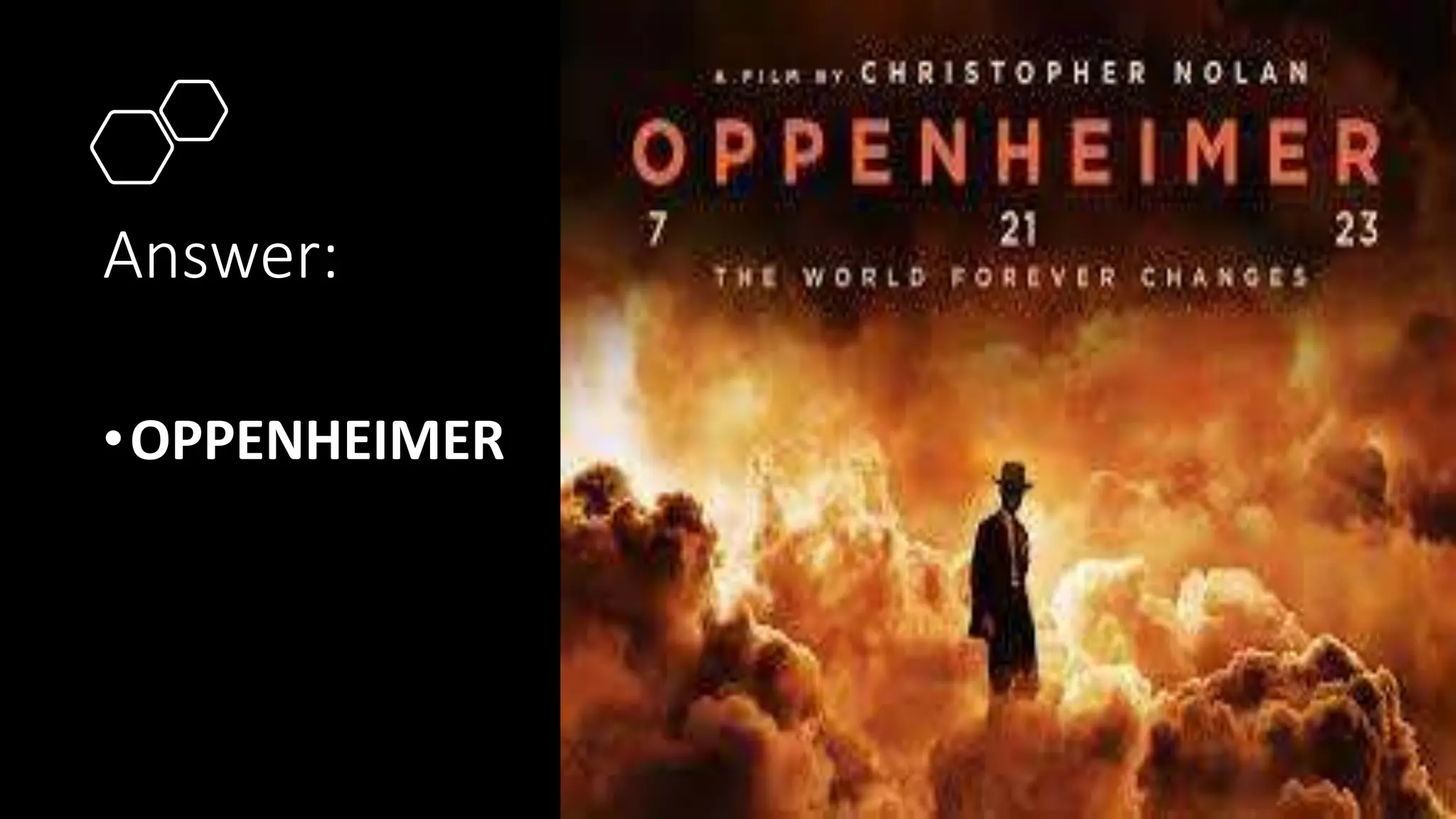 Answer:
•OPPENHEIMER
 
