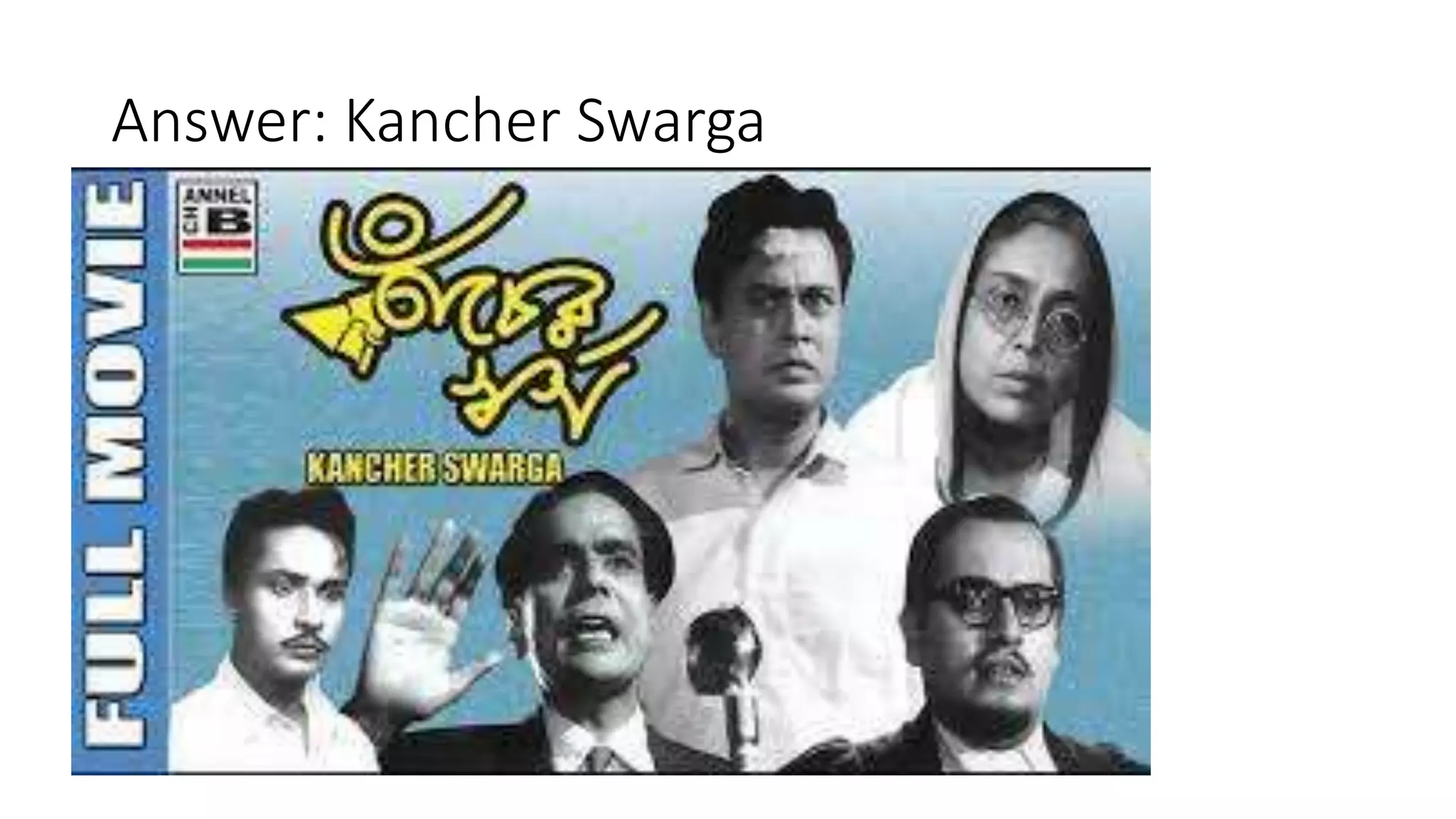 Answer: Kancher Swarga
 