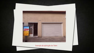 Exemplo de aplicação do Toten
 