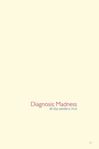 11
Diagnosis: Madness
dr. lisa sanders, m.d.
 