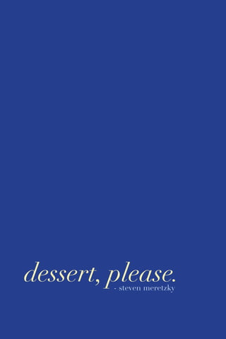 115
dessert, please.- steven meretzky
 