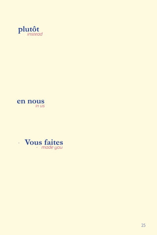 25
en nousin us
-
-
Vous faitesmade you
plutôtinstead
 