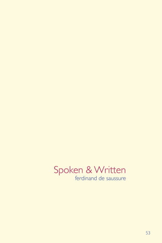 53
Spoken & Written
ferdinand de saussure
 