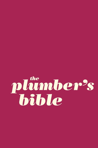 plumber’s
bible
the
 