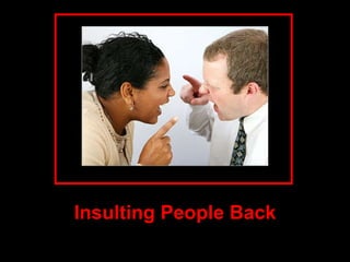 Insulting People Back 