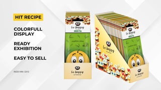 COLORFULL
DISPLAY
READY
EXHIBITION
EASY TO SELL
INDEX MIX: C810
HIT RECIPE
 