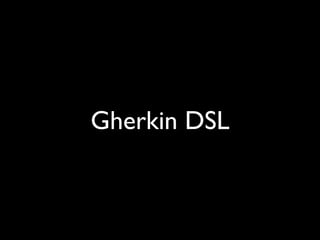Gherkin DSL
 