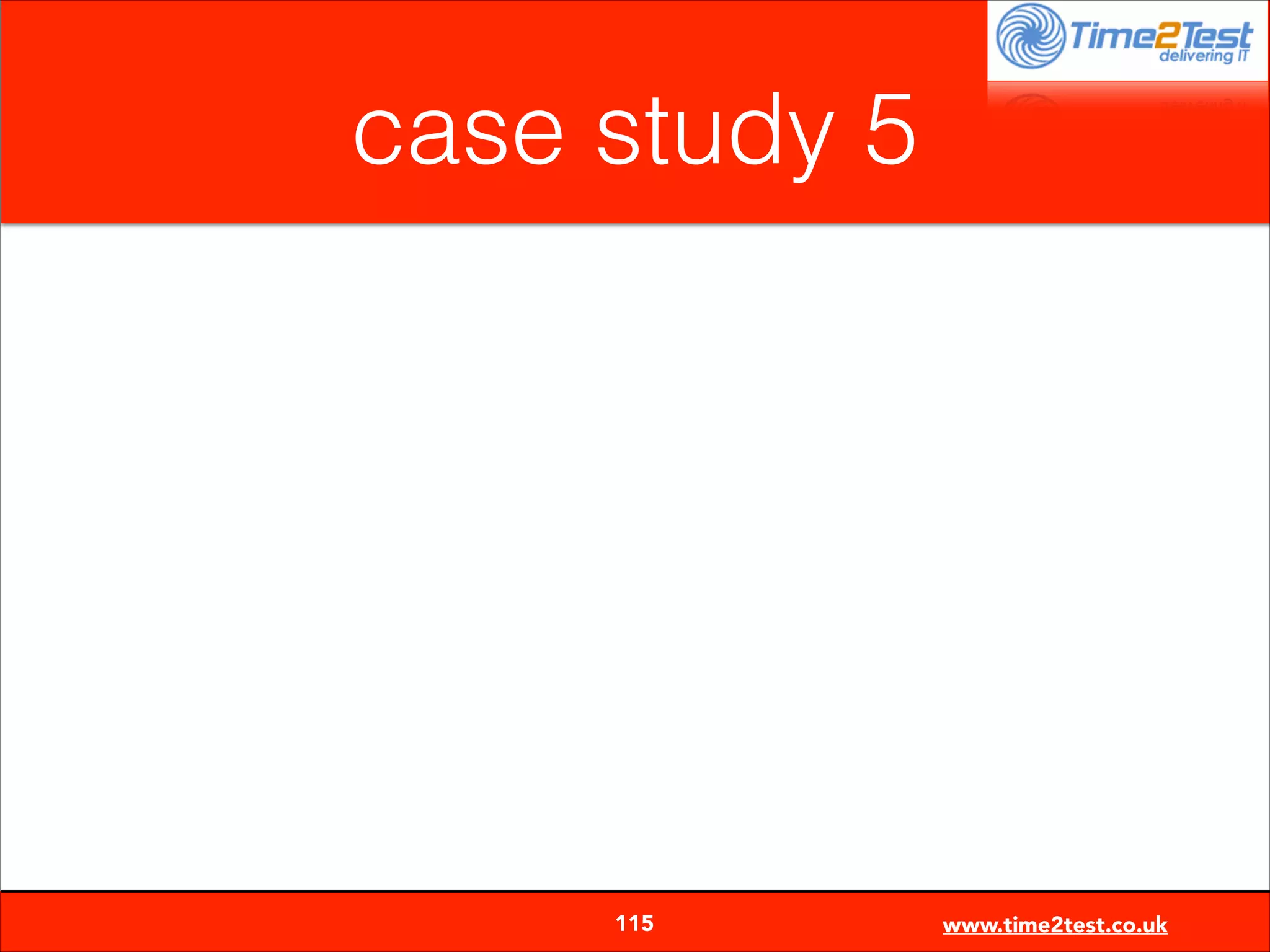 case study 5


115

www.time2test.co.uk

 
