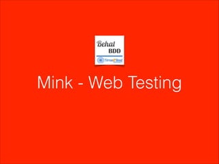 Mink - Web Testing

 