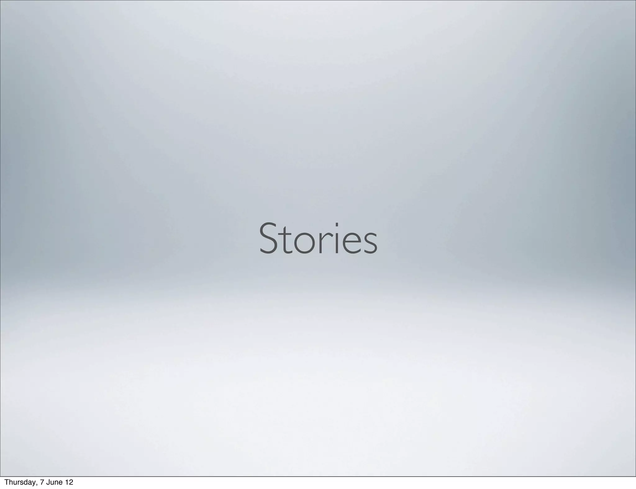 Stories




Thursday, 7 June 12
 