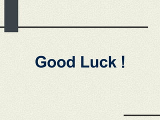 Good Luck  ! 