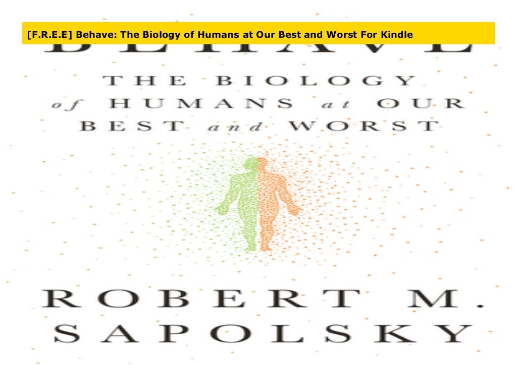 [F.R.E.E] Behave: The Biology of Humans at Our Best and Worst For Kindle
