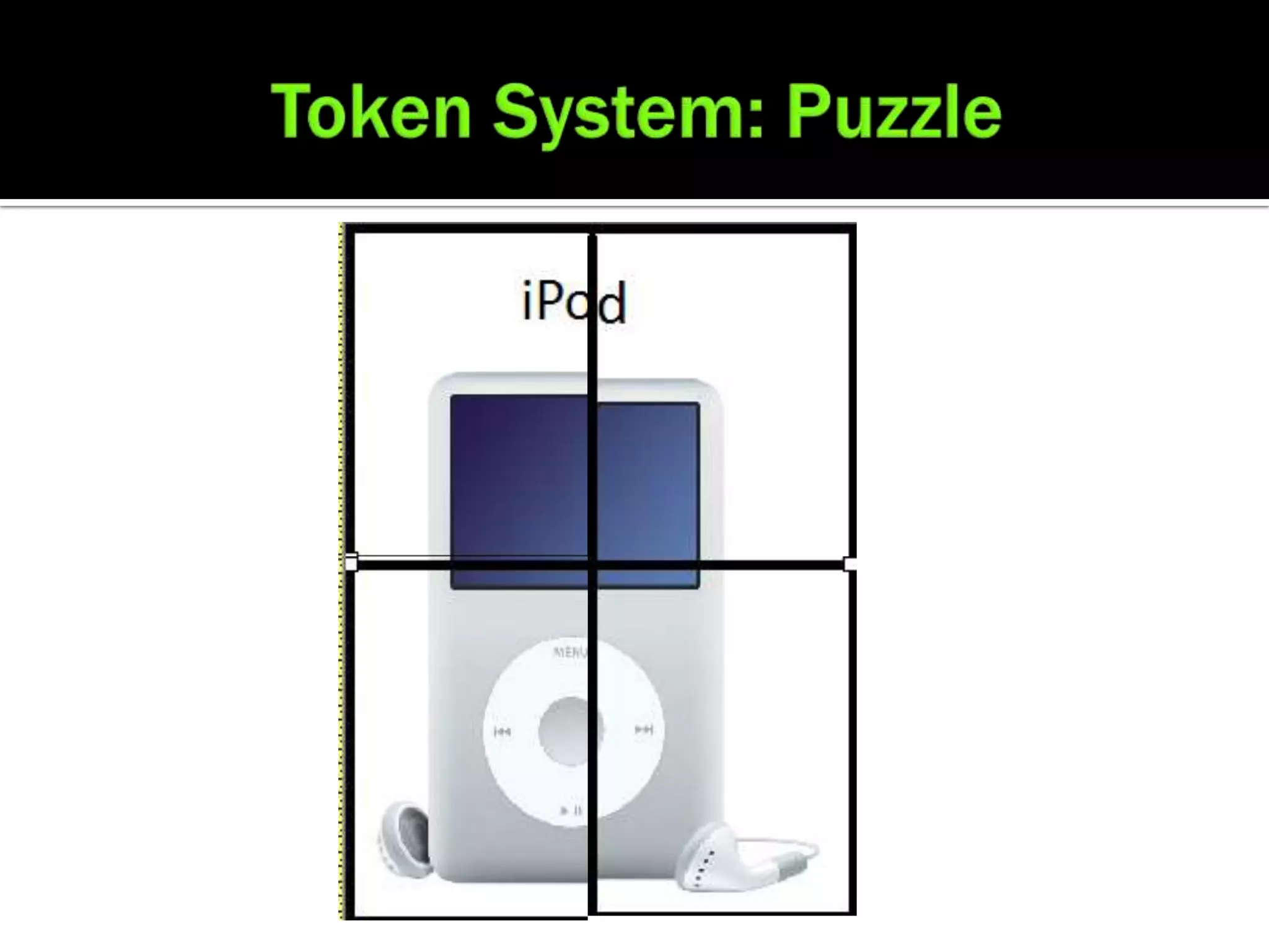 Token System
Reward Puzzle
 