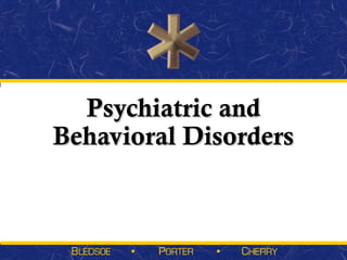 Psychiatric and
Behavioral Disorders
 