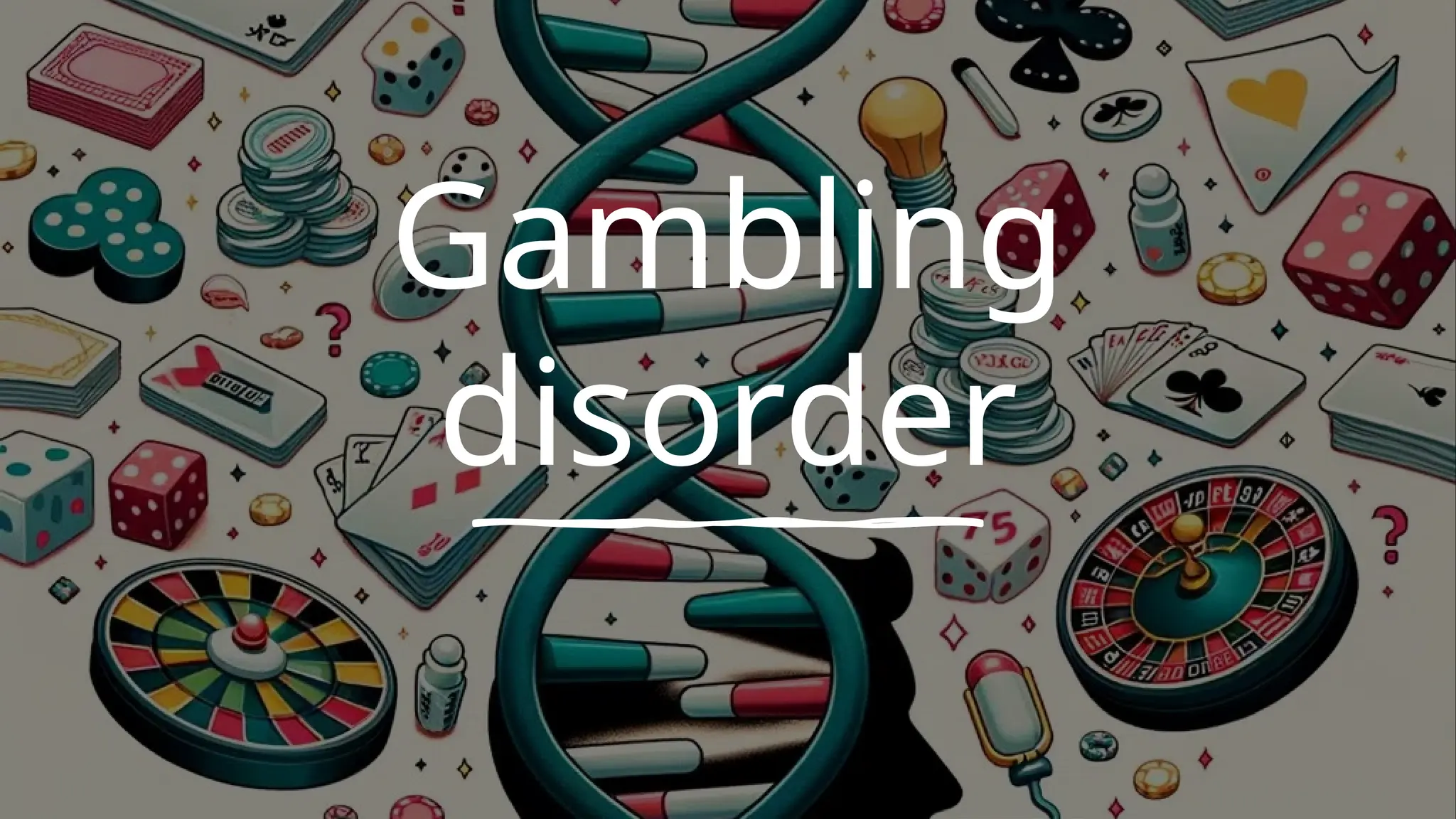 Gambling
disorder
 