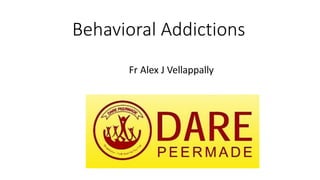 Behavioral Addictions
 