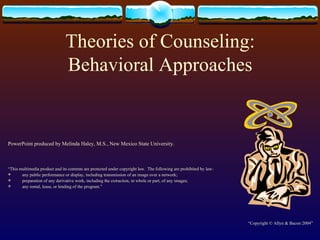Theories of Counseling: Behavioral Approaches ,[object Object],[object Object],[object Object],[object Object],[object Object],[object Object]