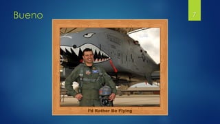 Bueno 7
I’d Rather Be Flying
 